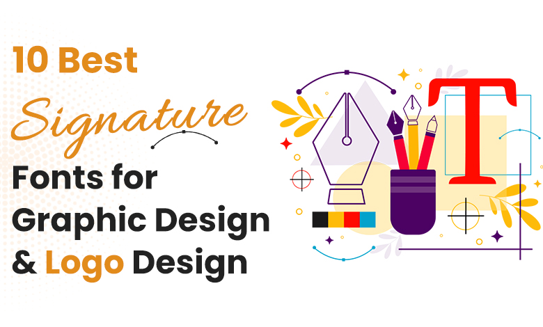 10 Best Signature Fonts for Graphic Design, & Logo Design
