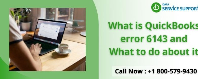 What is QuickBooks error 6143 and What to do about it