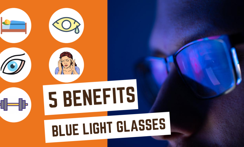 5 benefits of Blue Light Glasses