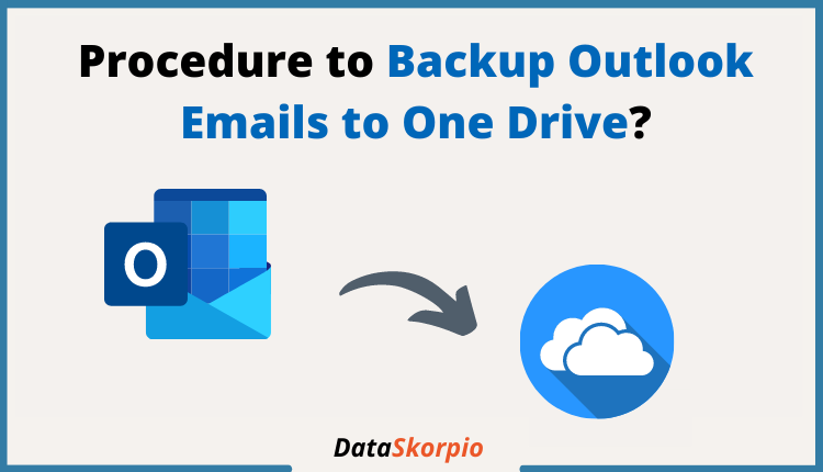 Backup Outlook Emails to One Drive