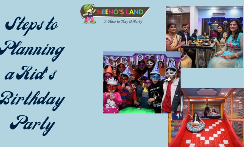 Steps to Planning a Kid’s Birthday Party