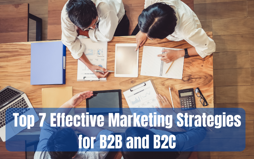 Top 7 Effective Marketing Strategies for B2B and B2C