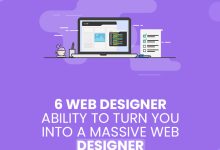 6 Web Designer Abilities to Turn You Into a Massive Web Designer