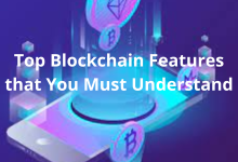Top Blockchain Features that You Must Understand