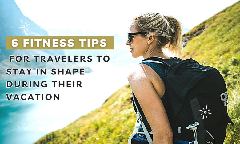 Fitness Tips for Travelers