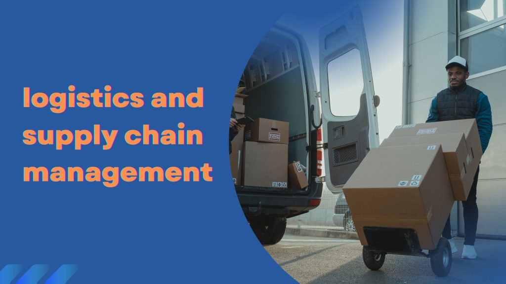 logistics and supply chain management