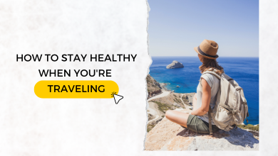 How To Stay Healthy When You're Traveling
