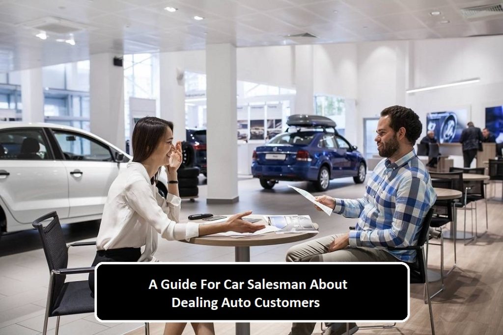 A Guide For Car Salesman About Dealing Auto Customers